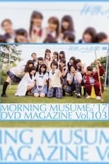 Película Morning Musume.'17 DVD Magazine Vol.103