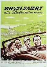 Película Moselfahrt aus Liebeskummer