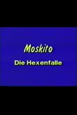 Película Moskito - Die Hexenfalle