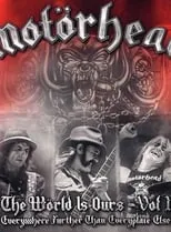 Poster de la película Motörhead: The Wörld Is Ours, Vol 1 - Everything Further Than Everyplace Else - Películas hoy en TV