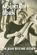 Jean Ritchie es  en Mountain Born: The Jean Ritchie Story