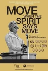 Película Move When the Spirit Says Move: The Legacy of Dorothy Foreman Cotton