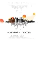 Poster de la película Movement + Location - Películas hoy en TV