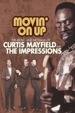 Poster de la película Movin' on Up: The Music and Message of Curtis Mayfield and the Impressions - Películas hoy en TV