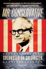 Poster de la película Mr. Conservative: Goldwater on Goldwater - Películas hoy en TV