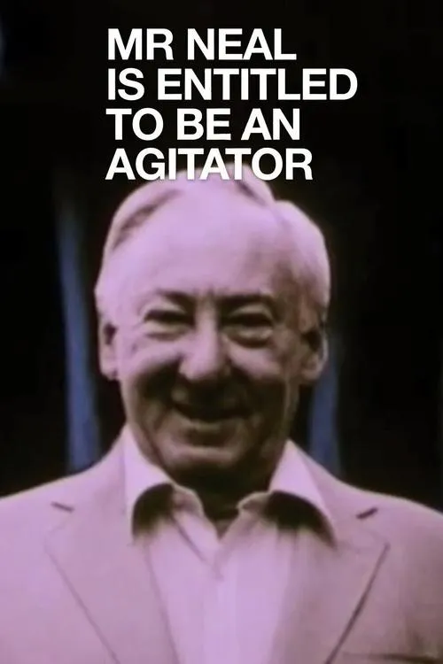 Póster de la película Mr Neal Is Entitled to Be an Agitator