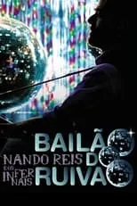 Película MTV ao Vivo: Nando Reis e Os Infernais - Bailão do Ruivão