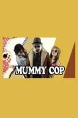 Película Mummy Cop That '70s Special