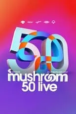 Película Mushroom 50th Anniversary Concert Live