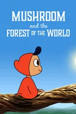 Portada de Mushroom and the Forest of the World