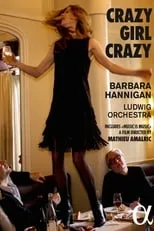 Barbara Hannigan es  en Music is Music/Crazy Girl Crazy