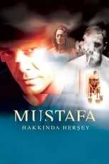 Poster de la película Mustafa Hakkında Her Şey - Películas hoy en TV