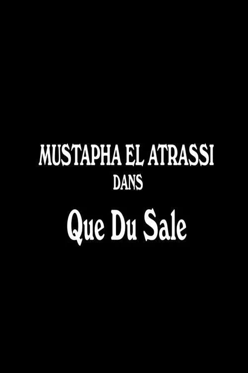 Mustapha El Atrassi interpreta a  en Mustapha El Atrassi - Que Du Sale