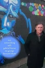 George Bernard Shaw es Himself (repertorio) en My Astonishing Self: Gabriel Byrne on George Bernard Shaw