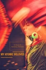 Película My Atomic Beloved