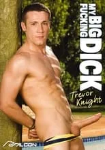 Película My Big Fucking Dick: Trevor Knight