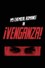 Película My Chemical Romance - ¡Venganza!