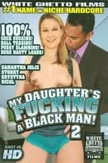 Poster de la película My Daughter's Fucking A Black Man! 2 - Películas hoy en TV