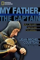 Jean-Michel Cousteau es Self en My Father the Captain: Jacques-Yves Cousteau