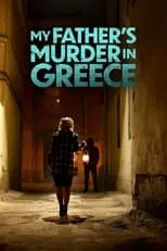 Poster de My Father's Murder in Greece