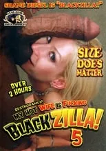 Lilliana Monroe es  en My Hot Wife Is Fucking Blackzilla! 5