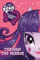 Kora Kosicka interpreta a Self en My Little Pony: Equestria Girls - Through The Mirror