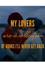 Madeline Weinstein es  en My Lovers are a Collection of Books I’ll Never Get Back