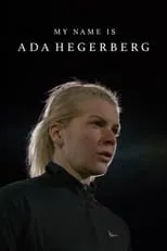 Ada Hegerberg es  en My Name is Ada Hegerberg