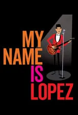 Trini López es Self en My Name is Lopez