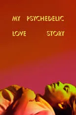 Poster de la película My Psychedelic Love Story - Películas hoy en TV