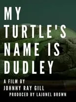 Película My Turtle's Name Is Dudley