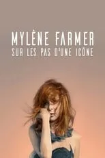 Película Mylène Farmer : sur les pas d'une icône