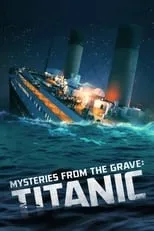 Poster de la película Mysteries from the Grave: Titanic - Películas hoy en TV