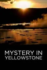 John Beach es Narrator en Mystery in Yellowstone