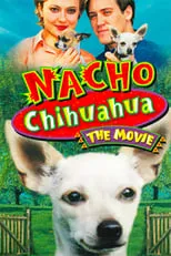 Poster de la película Nacho Chihuahua - Películas hoy en TV