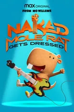 Película Naked Mole Rat Gets Dressed: The Underground Rock Experience