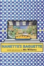 Trixie Willems es Narrator / Nanette (voice) en Nanette's Baguette