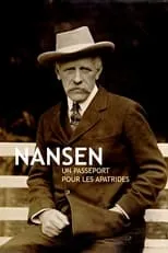 Gérard Desarthe es Fridtjof Nansen (voice) en Nansen : un passeport pour les apatrides