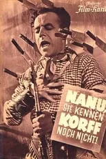 Karl Meixner interpreta a Timor en Nanu, Sie kennen Korff noch nicht?