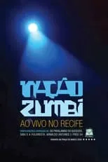 Película Nação Zumbi Ao Vivo no Recife