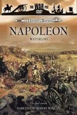 Robert Whelan es Narrator en Napoleon: Waterloo: The Final Curtain