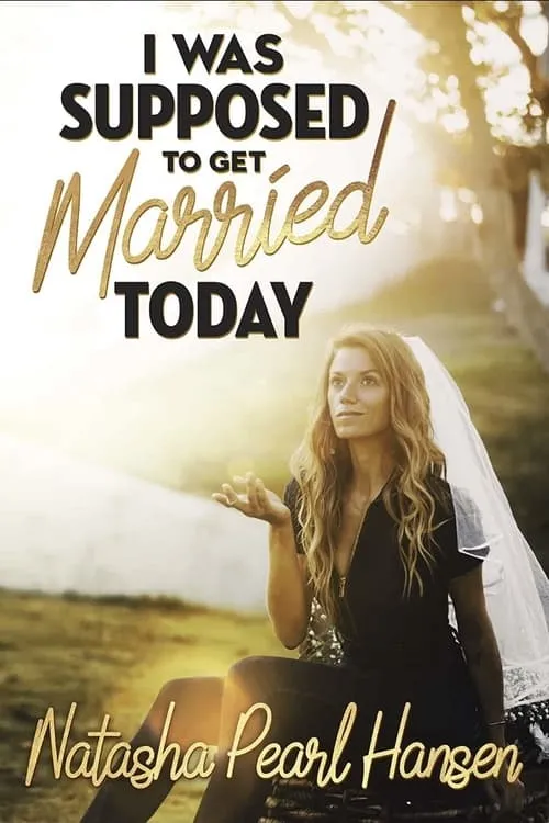 Póster de la película Natasha Pearl Hansen: I Was Supposed to Get Married Today