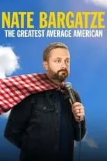 Nate Bargatze es  en Nate Bargatze: The Greatest Average American