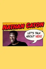 Nathan Caton interpreta a  en Nathan Caton - Let's Talk About Vex