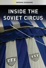 Póster de la película National Geographic: Inside The Soviet Circus