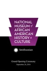 Poster de National Museum of African American History and Culture Grand Opening Ceremony