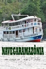 Nelson Jacobina es Himself en Navegaramazônia – Uma Viagem com Jorge Mautner