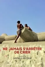 Película Ne jamais s’arrêter de crier