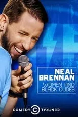 Neal Brennan es Self en Neal Brennan: Women and Black Dudes