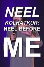 Neel Kolhatkar es as Himself en Neel Kolhatkur - Neel Before Me